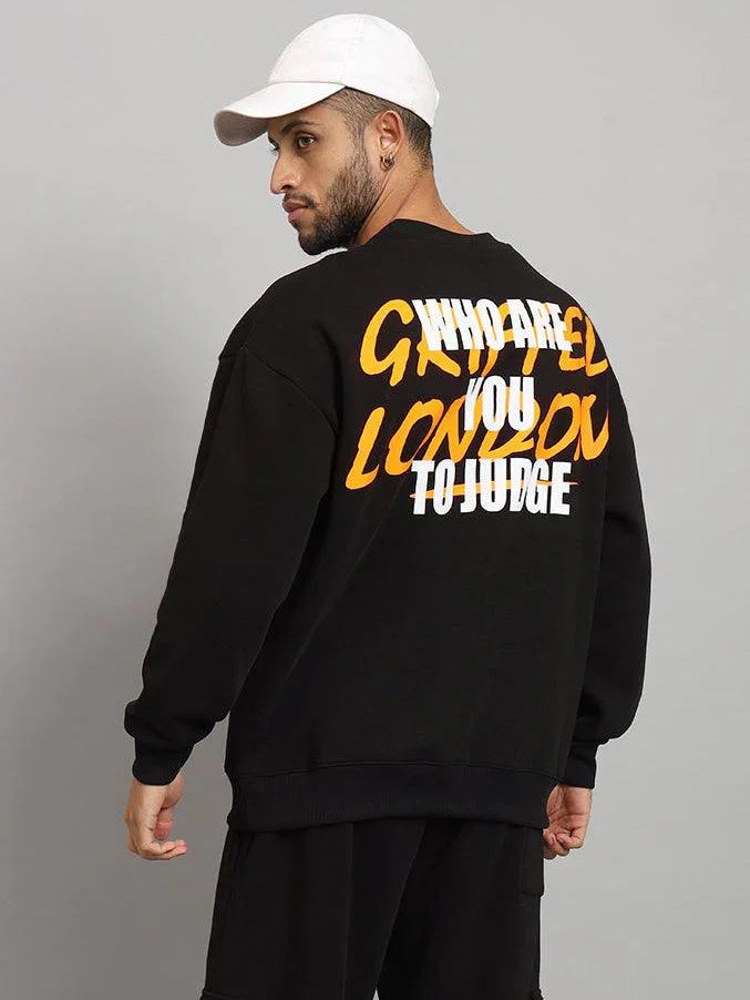 Griffel Men's Black WHY ARE YOU TO JUDGE Print Oversized Round Neck 100% Cotton Fleece Black Sweatshirt - griffel